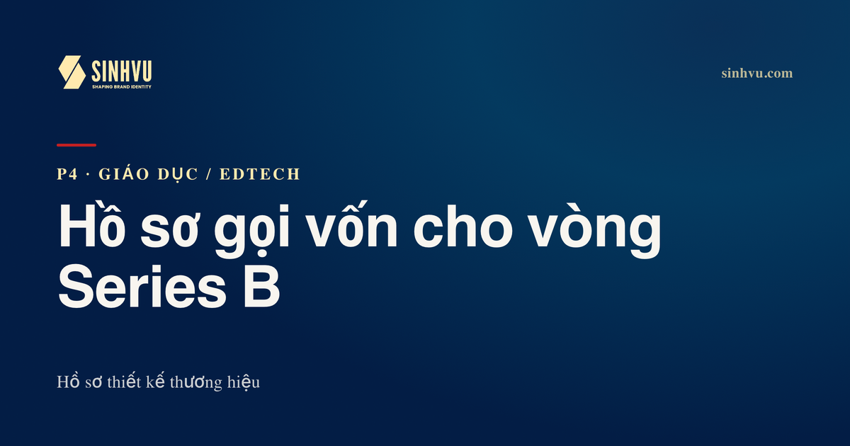 Hồ sơ gọi vốn cho vòng Series B